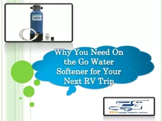 Why You Need On the Go Water Softener for Your Next RV Trip