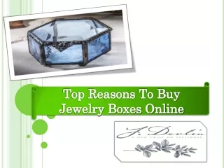 Top Reasons To Buy Jewelry Boxes Online