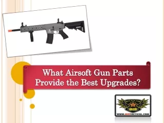 What Airsoft Gun Parts Provide the Best Upgrades
