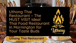 Uthong Thai Restaurant – The MUST VISIT Ideal Thai Food Restaurant In Mornington for Your Taste Buds