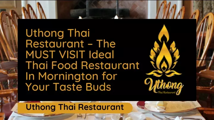 uthong thai restaurant the must visit ideal thai
