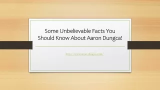 some unbelievable facts you should know about aaron dungca