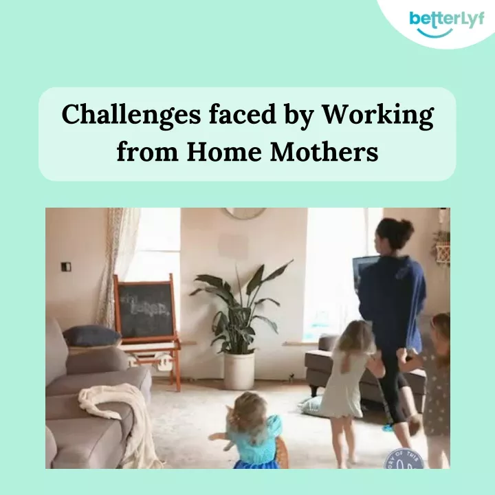challenges faced by working from home mothers