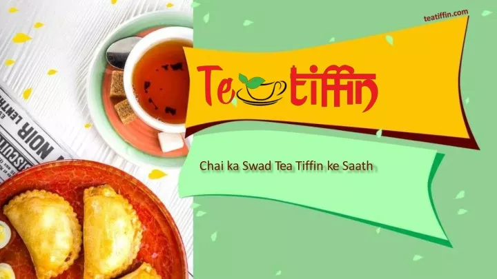 chai ka swad tea tiffin ke saath