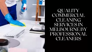 Quality Commercial Cleaning Services in Melbourne by Professional Cleaners