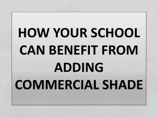 HOW YOUR SCHOOL CAN BENEFIT FROM ADDING COMMERCIAL SHADE