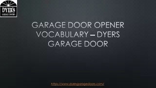 GARAGE DOOR OPENER VOCABULARY - DYERS GARAGE DOOR