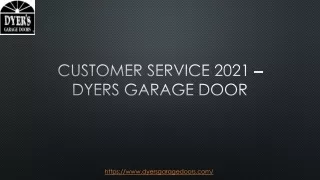 CUSTOMER SERVICE 2021 - DYERS GARAGE DOOR