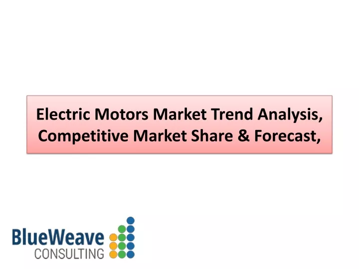 electric motors market trend analysis competitive market share forecast