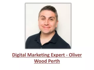 Digital Marketing Expert - Oliver Wood Perth