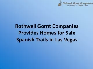 Rothwell Gornt Companies Provides Homes for Sale Spanish Trails in Las Vegas