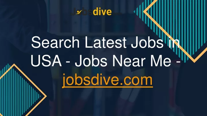 search latest jobs in usa jobs near me jobsdive