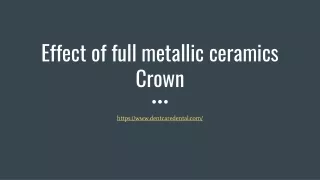 Effect of full metallic ceramics Crown