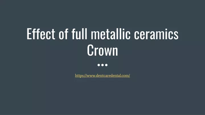 effect of full metallic ceramics crown