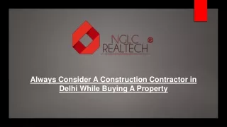 always consider a construction contractor in delhi while buying a property