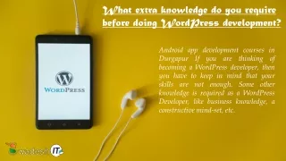 what extra knowledge do you require before doing