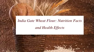 India Gate Wheat Flour_ Nutrition Facts and Health Effects