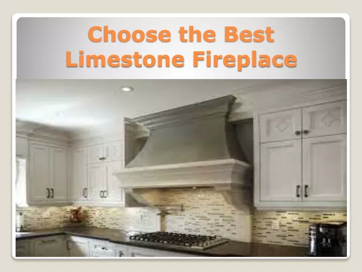 choose the best limestone fireplace