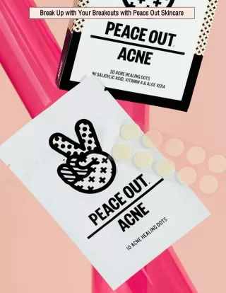 Break Up with Your Breakouts with Peace Out Skincare