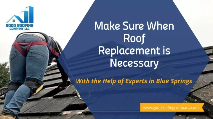 make sure when roof replacement is necessary