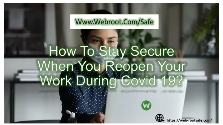 how to stay secure when you reopen your work during covid 19