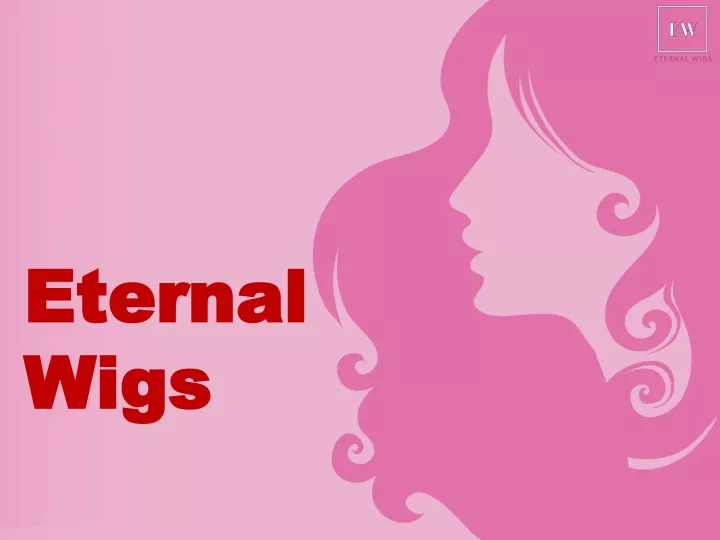 eternal wigs