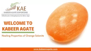 Healing Properties of Orange Selenite | Kabeer Agate