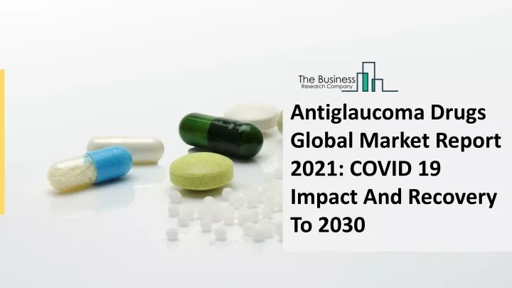 antiglaucoma drugs global market report 2021