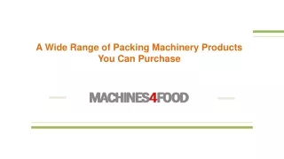 a wide r ange of packing m achinery p roducts
