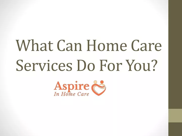 what can home care services do for you