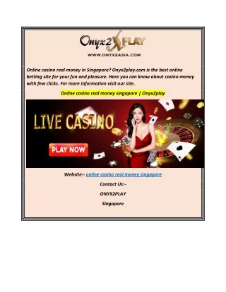 Online casino real money singapore  Onyx2play