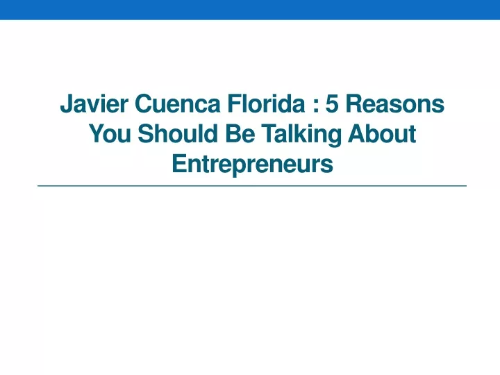 javier cuenca florida 5 reasons you should be talking about entrepreneurs