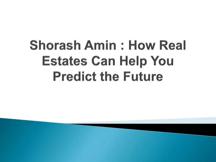 shorash amin how real estates can help you predict the future