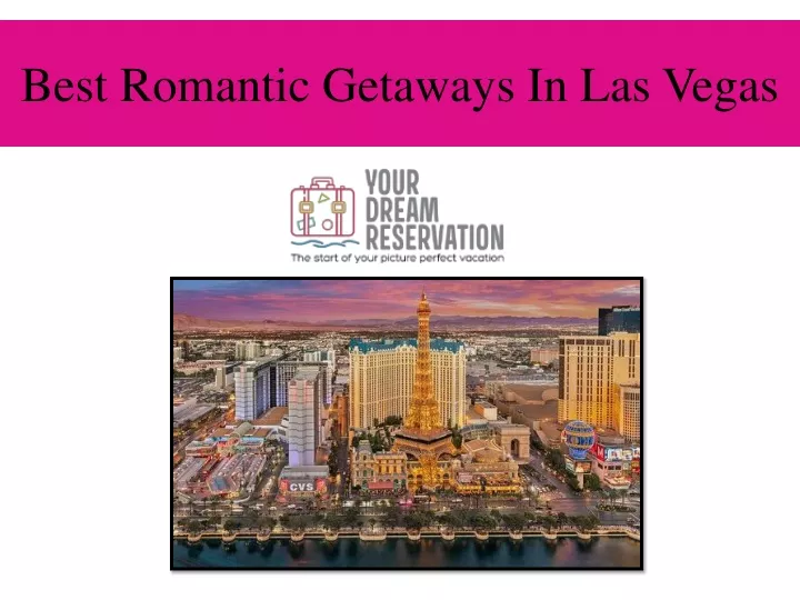 best romantic getaways in las vegas