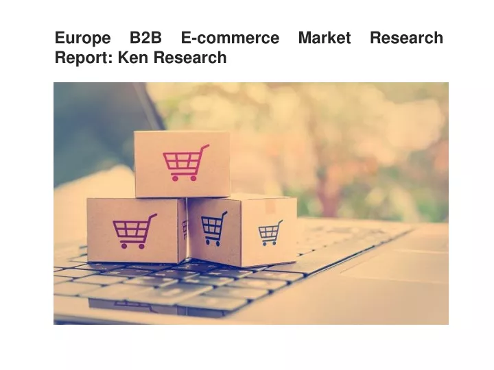 europe b2b e commerce market research report