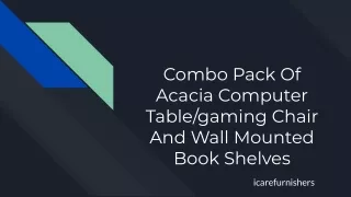 combo pack of acacia computer table gaming chair