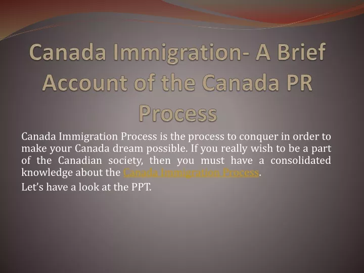 canada immigration a brief account of the canada pr process