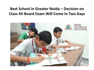 best school in greater noida decision on class xii board exam will come in two days