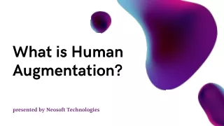 Neosoft Technologies Reviews - What is Human Augmentation