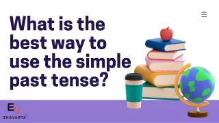 what is the best way to use the simple past tense