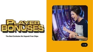 Player Bonuses The Best Exclusive No Deposit Free Chips