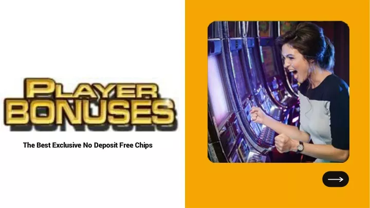 the best exclusive no deposit free chips