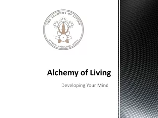 alchemy of living