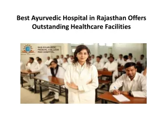 Best Ayurvedic Hospital in Rajasthan Offers Outstanding Healthcare Facilities