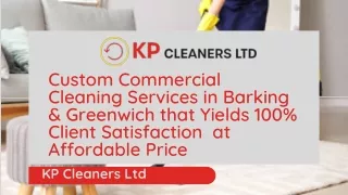 Custom Commercial Cleaning Services in Barking & Greenwich that Yields 100% Client Satisfaction  at Affordable Price