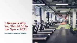 5 Reasons Why You Should Go to the Gym – 2021