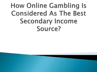 How-Online-Gambling-Is-Considered-As-The-Best-Secondary-Income-Source