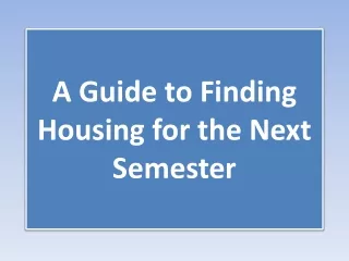 A Guide to Finding Housing for the Next Semester