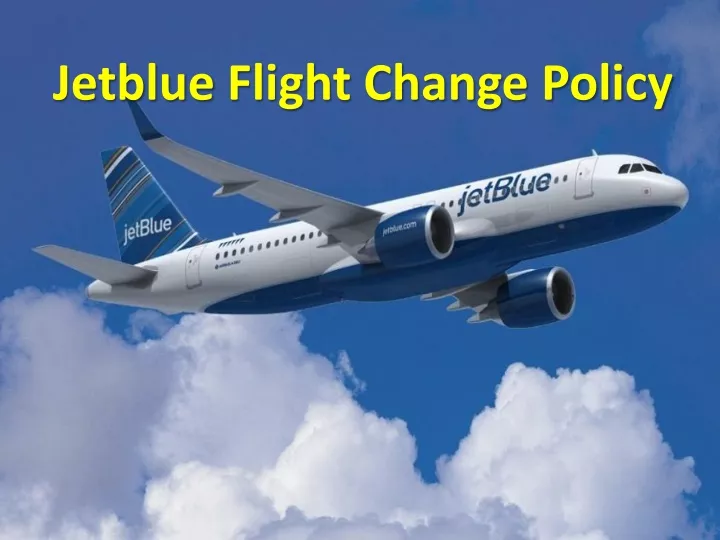 jetblue flight change policy