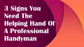 3 Signs You Need The Helping Hand Of A Professional Handyman
